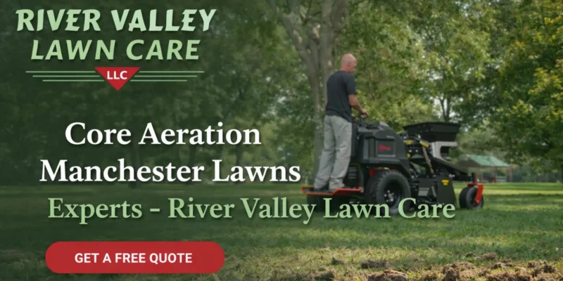 Core Aeration Manchester Lawns Experts - River Valley Lawn Care